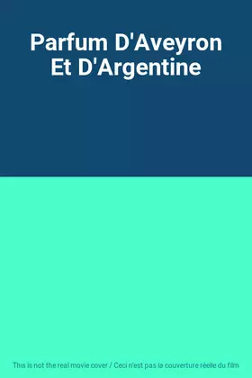 Parfum D'Aveyron Et D'Argentine Bon état -  reconditionné disponible sur Ammareal