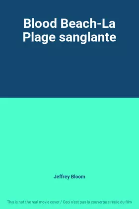 Blood Beach-La Plage sanglante - Jeffrey Bloom Bon état -  reconditionné disponible sur Ammareal