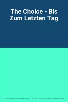 The Choice - Bis Zum Letzten Tag Bon état -  reconditionné disponible sur Ammareal