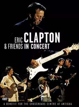 Eric Clapton & Friends in Concert: A Benefit for the Crossroads... Bon état -  reconditionné disponible sur Ammareal