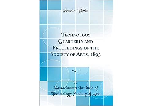Acheter Technology Quarterly and Proceedings of the Society of Arts, 1895, Vol. 8 (Classic Reprint) (Anglais) Relié – 21 novembre 2018 État correct - 48,99 € Technology Quarterly and Proceedings of the Society of Arts, 1895, Vol. 8 (Classic Reprint) (Anglais) Relié – 21 novembre 2018 État correct - N/A reconditionné disponible sur Fnac