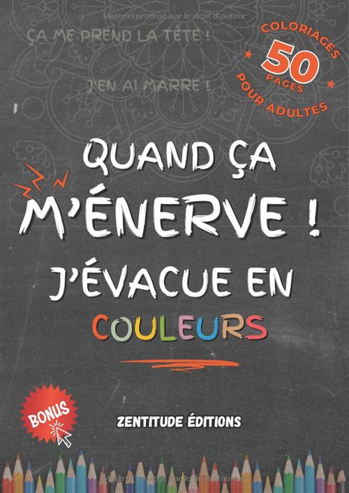 Acheter Quand ça m’énerve ! J’évacue en couleurs – 50 expressions du quotidien à colorier | Livre de coloriage anti-stress pour adultes État correct - 30,99 € Quand ça m’énerve ! J’évacue en couleurs – 50 expressions du quotidien à colorier | Livre de coloriage anti-stress pour adultes État correct - N/A reconditionné disponible sur Fnac