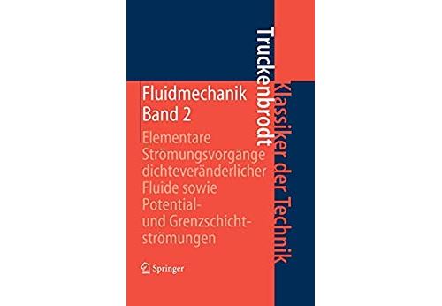 Fluidmechanik: Band 2: Elementare Strömungsvorgänge dichteveränderlicher Fluide sowie Potential- und Grenzschichtströmungen (Klassiker der Technik) (German Edition) Format Kindle État correct - N/A reconditionné disponible sur Fnac