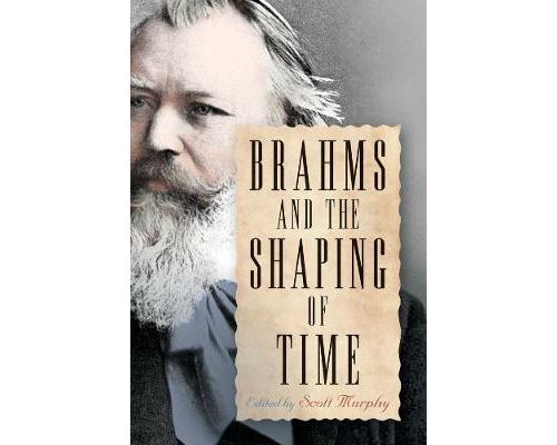 Brahms and the Shaping of Time État correct - University of Rochester Press reconditionné disponible sur Fnac