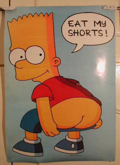 Acheter Eat My Shorts - 43x60 cm - AFFICHE / POSTER État correct - 17,99 € Eat My Shorts - 43x60 cm - AFFICHE / POSTER État correct - N/A reconditionné disponible sur Fnac