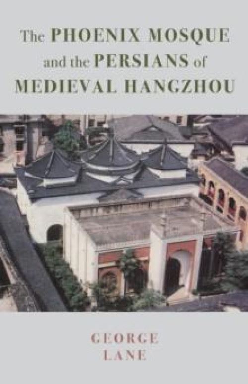Phoenix Mosque and the Persians of Medieval Hangzhou État correct - N/A reconditionné disponible sur Fnac