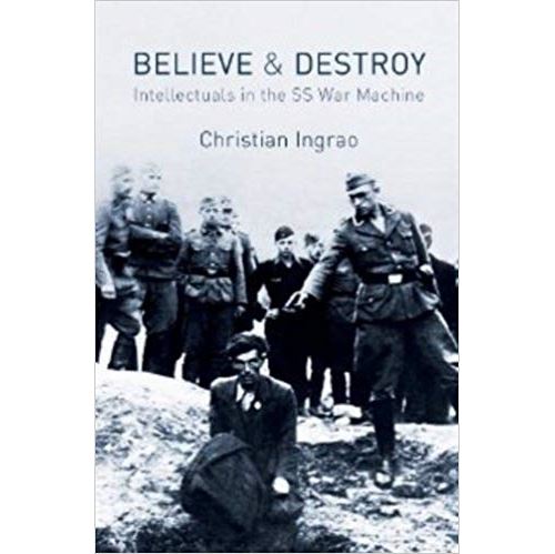Believe and Destroy: Intellectuals in the SS War Machine Relié État correct - N/A reconditionné disponible sur Fnac