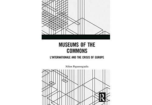 Acheter Museums of the Commons: L'Internationale and the Crisis of Europe (English Edition) Format Kindle État correct - 202,99 € Museums of the Commons: L'Internationale and the Crisis of Europe (English Edition) Format Kindle État correct - N/A reconditionné disponible sur Fnac