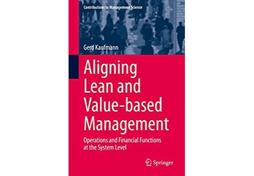 Aligning Lean and Value-based Management: Operations and Financial Functions at the System Level (Contributions to Management Science) (English Edition) Format Kindle État correct - N/A reconditionné disponible sur Fnac