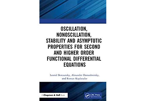 Acheter Oscillation, Nonoscillation, Stability and Asymptotic Properties for Second and Higher Order Functional Differential Equations (English Edition) Format Kindle État correct - 181,99 € Oscillation, Nonoscillation, Stability and Asymptotic Properties for Second and Higher Order Functional Differential Equations (English Edition) Format Kindle État correct - N/A reconditionné disponible sur Fnac