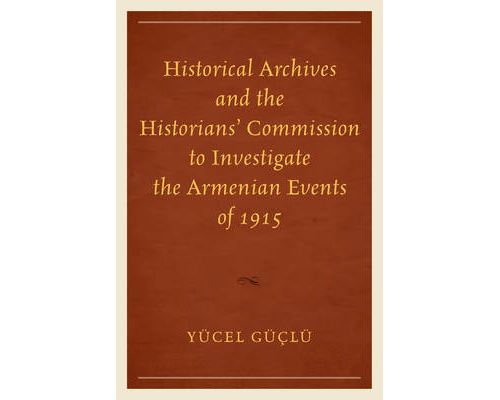 Historical Archives and the Historians' Commission to Investigate the Armenian Events of 1915 État correct - N/A reconditionné disponible sur Fnac