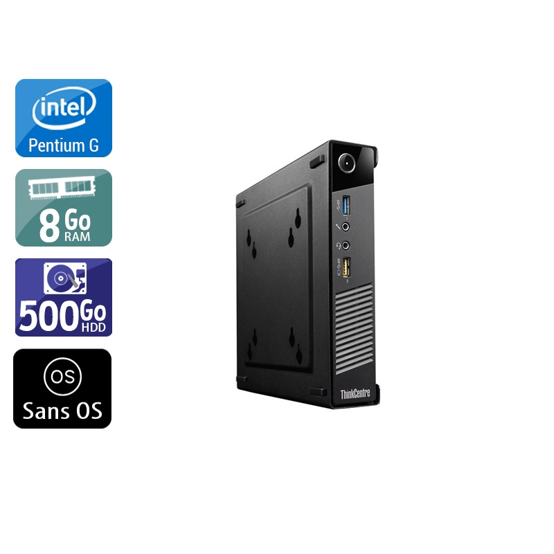 Lenovo ThinkCentre M73 Tiny Pentium G Dual Core - 8Go RAM 500Go HDD Sans OS  Bon étatOccasion certifiée reconditionnée Bon état -  reconditionné disponible sur Kiatoo