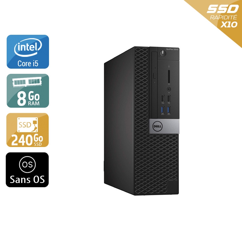 Dell Optiplex 5040 SFF i5 - 8Go RAM 240Go SSD Sans OS  Bon étatOccasion certifiée reconditionnée Bon état -  reconditionné disponible sur Kiatoo